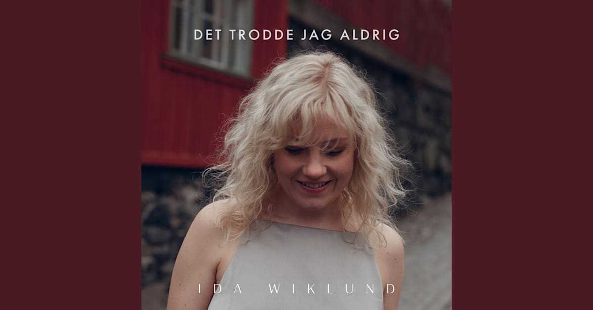 NY SINGEL. Singer/songwritern Ida Wiklund släpper “Det trodde jag aldrig” - en singel som både är hoppfull och berör