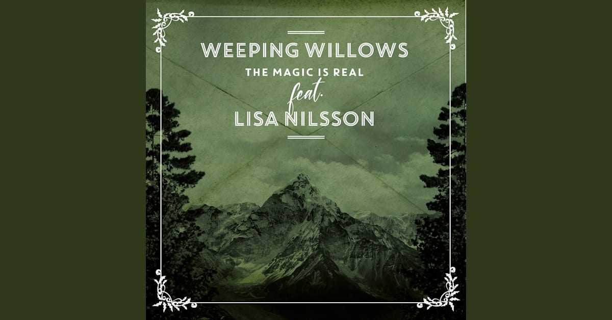 Weeping Willows släpper idag vackra ”The Magic Is Real” feat. Lisa Nilsson