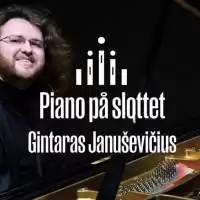 Evenemang: Piano På Slottet: Gintaras Januševi?ius