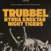 Evenemang: Trubbel+hyrda Knektar+night Tigers