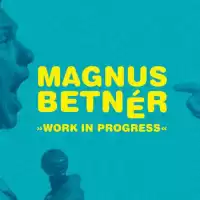 Evenemang: Magnus Betne?r – Work In Progress – ånge