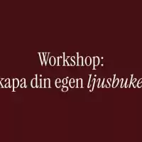 Evenemang: Workshop: Skapa Din Egna Ljusbukett