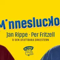 Evenemang: Minnesluckor Med Jan Rippe & Per Fritzell