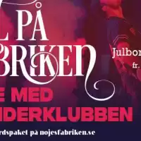 Evenemang: Jul På Nöjesfabriken - Live Med Dunderklubben