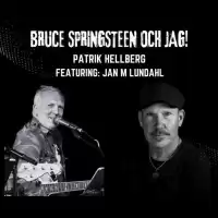 Evenemang: Bruce Springsteen & Jag!      Feat: Jan M Lundahl.