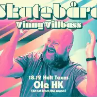 Evenemang: Helt Texas: Skatebård + Vinny Villbass + Ole Hk