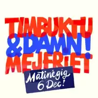 Evenemang: Timbuktu & Damn! - Avth 20 år - Matinéspelning