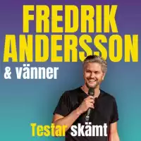 Evenemang: Fredrik Andersson & Vänner Testar Skämt