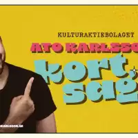 Evenemang: Ato Karlsson - Kort Sagt