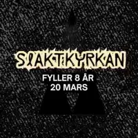 Evenemang: Slaktkyrkan Fyller 8 år!