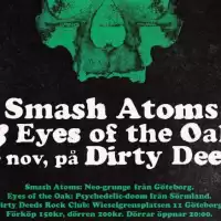 Evenemang: Smash Atoms & Eyes Of The Oak