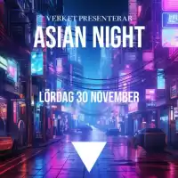 Evenemang: Verket Asian Night | 21+