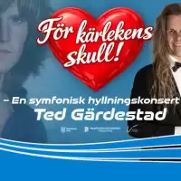 Evenemang: För Kärlekens Skull - Sso Hyllning Till Ted!