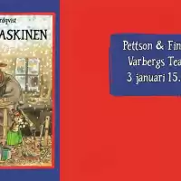 Evenemang: Tomtemaskinen - Pettson & Findus