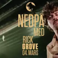 Evenemang: Nedpå Med Rick Grove