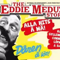 Evenemang: The Eddie Meduza Story-dåren ä Lös