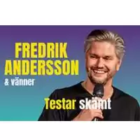 Evenemang: Fredrik Andersson Med Vänner - Testar Skämt