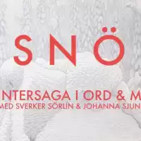 Evenemang: Snö - En Vintersaga I Ord Och Musik