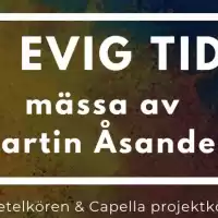Evenemang: Konsert - I Evig Tid (mässa Av Martin åsander)