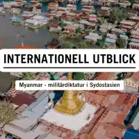 Evenemang: Internationell Utblick: Myanmar - Militärdiktatur I Sydostasien