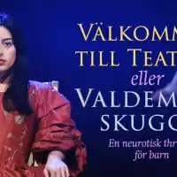 Evenemang: Välkommen Till Teatern Eller Valdemars Skugga...