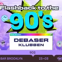 Evenemang: 25/5 Flashback To The 90s | Debaser Klubben