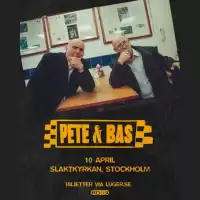 Evenemang: Pete & Bas | Slaktkyrkan