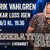 Evenemang: Generation Rock-fredrik Vahlgren Rockar Loss Igen
