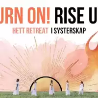 Evenemang: Turn On! Rise Up! Hett Retreat I Systerskap