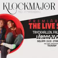 Evenemang: Klockmajor The Live Show - Tryckhallen