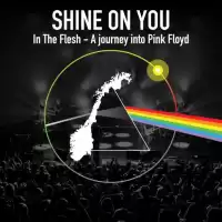 Evenemang: Shine On You - In The Flesh