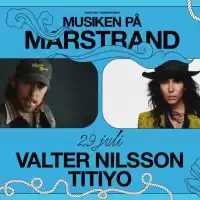 Evenemang: Valter Nilsson & Titiyo | Marstrand