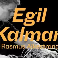 Evenemang: Egil Kalman + Rasmus Alkestrand