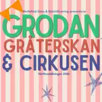 Evenemang: Dansföreställning Grodan, Gråterskan & Cirkusen Föreställning Nr 3