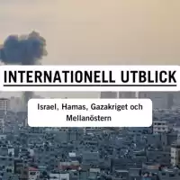 Evenemang: Internationell Utblick: Israel, Hamas, Gazakriget Och Mellanöstern