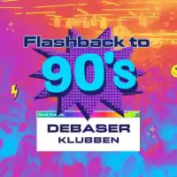 Evenemang: 30/11 Flashback To The 90s | Debaser Klubben