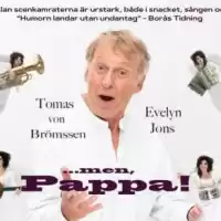 Evenemang: Men, Pappa! Med Von Brömssen Och Jons