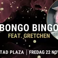 Evenemang: Bongo Bingo Feat Gretchen