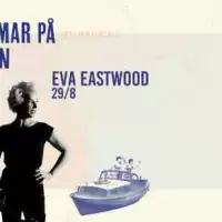 Evenemang: Eva Eastwood - Sommar På Vinön