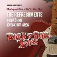 Evenemang: Rock Nroll X-mas - The Refreshments, Frida öhrn Knock-out