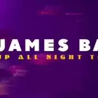 Evenemang: James Bay - Up All Night Tour