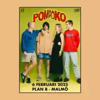 Evenemang: Pom Poko // Live At Plan B - Malmö