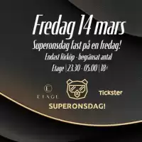 Evenemang: Superfredag - 14 Mars - Etage