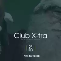 Evenemang: Club X-tra Christmas Party @ Push 26 Dec