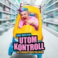 Evenemang: Ann Westin – Utom Kontroll