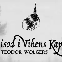 Evenemang: Teodor Wolgers - Episod I Vikens Kapell