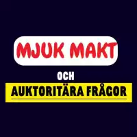 Evenemang: Mjuk Makt Och Auktoritära Frågor