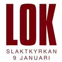 Evenemang: Lok | Slaktkyrkan