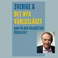 Evenemang: Sverige Och Det Nya Världsläget: Del 2