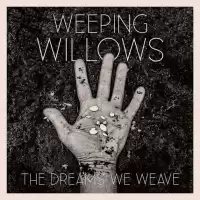 Bild på NY SKIVA. Weeping Willows firar 25 år och släpper albumet “The Dreams We Weave”